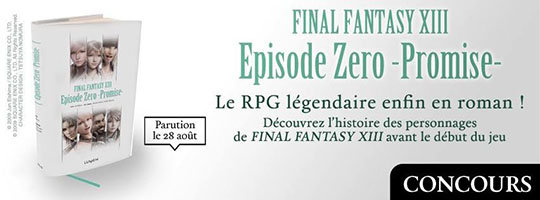 Concours Final Fantasy XIII Episode Zero - Promise -
