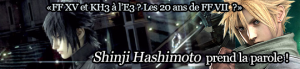 FF XV, KH3, FF VII: Shinji Hashimoto répond aux questions